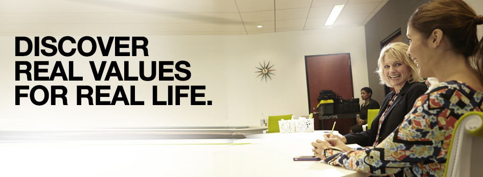 Discover Real Values for Real Life.